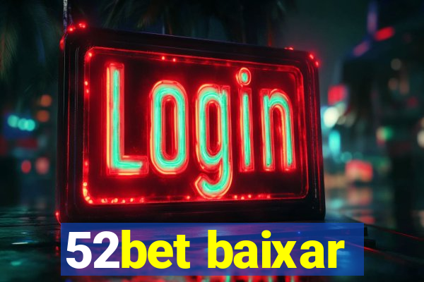 52bet baixar