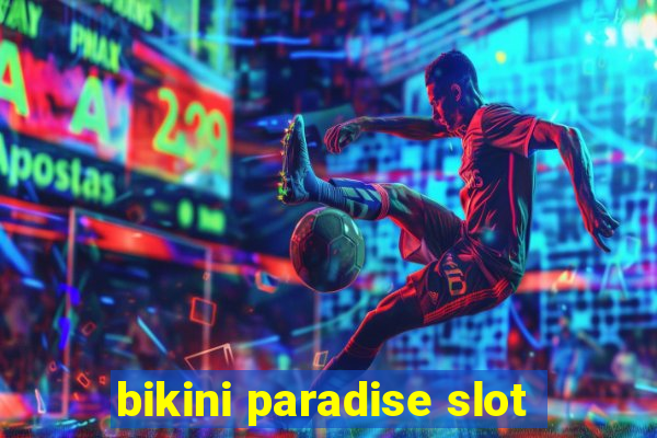 bikini paradise slot