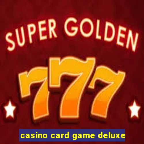 casino card game deluxe