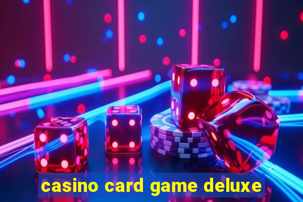 casino card game deluxe