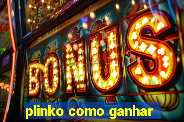 plinko como ganhar