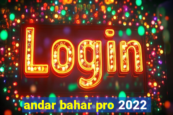 andar bahar pro 2022