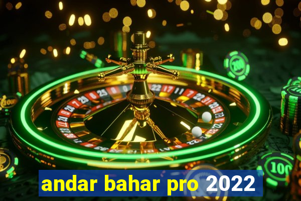 andar bahar pro 2022