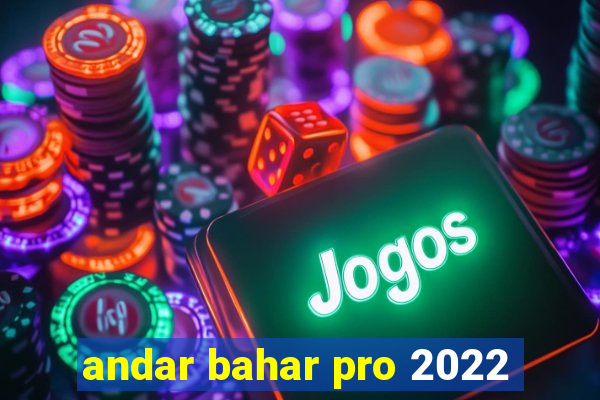 andar bahar pro 2022