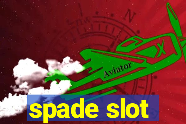 spade slot