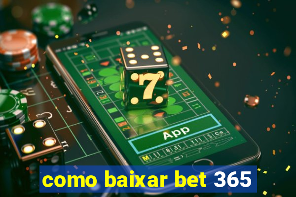 como baixar bet 365