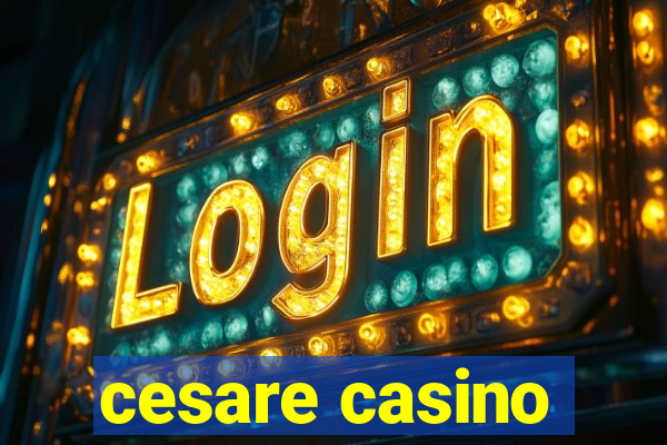 cesare casino