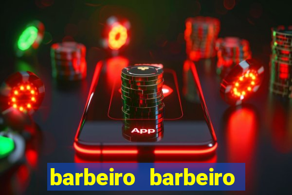 barbeiro barbeiro barbeiro bicho significado espiritual