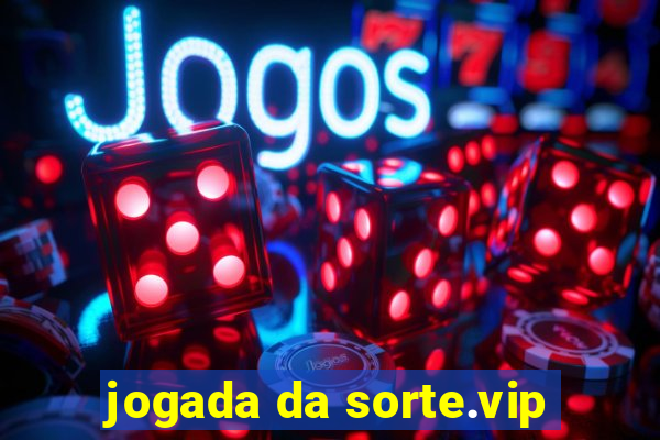 jogada da sorte.vip