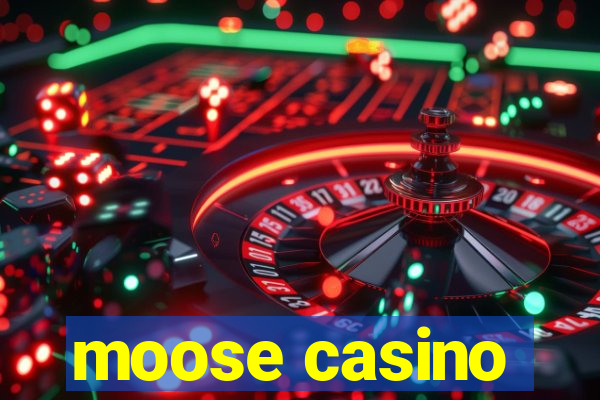 moose casino