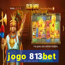 jogo 813bet