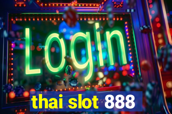 thai slot 888