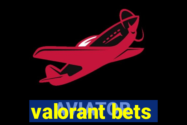 valorant bets