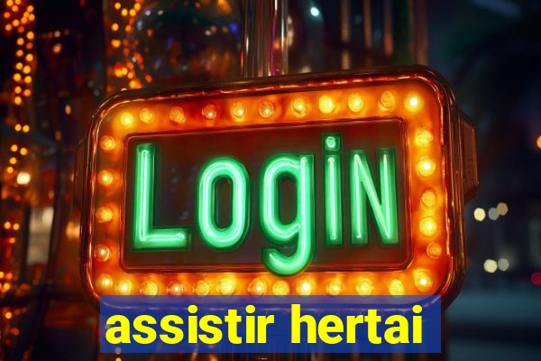 assistir hertai