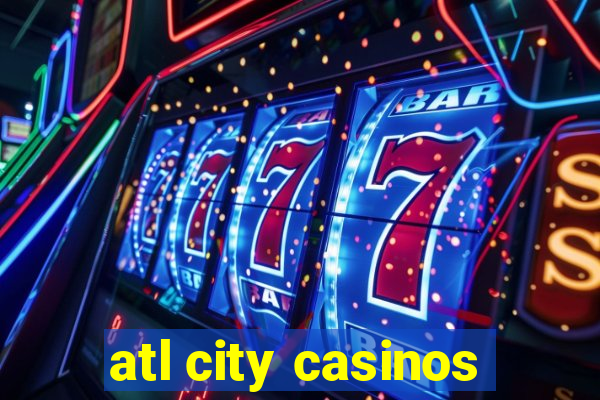 atl city casinos