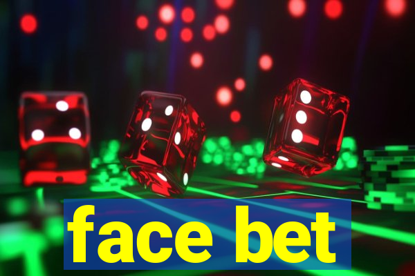 face bet