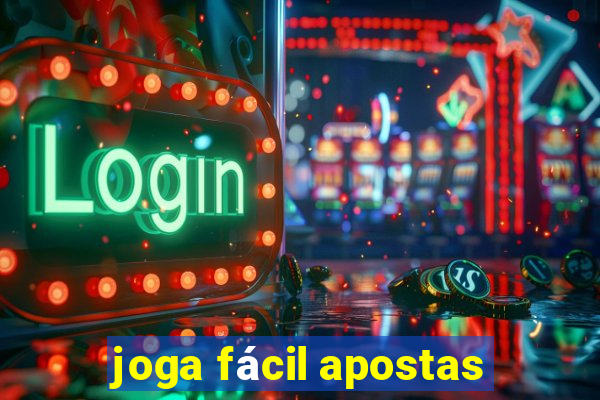 joga fácil apostas