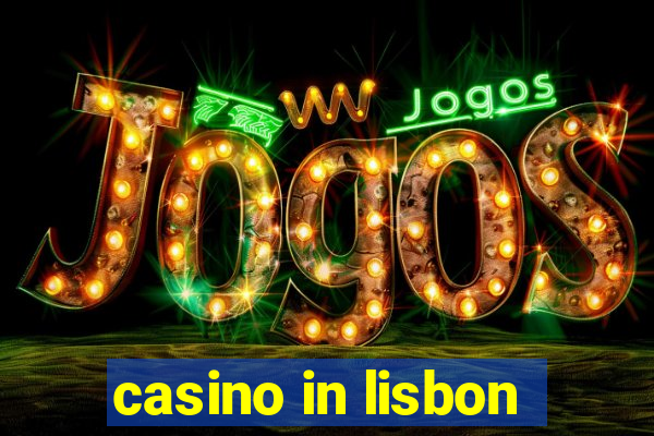 casino in lisbon