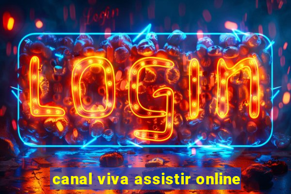 canal viva assistir online