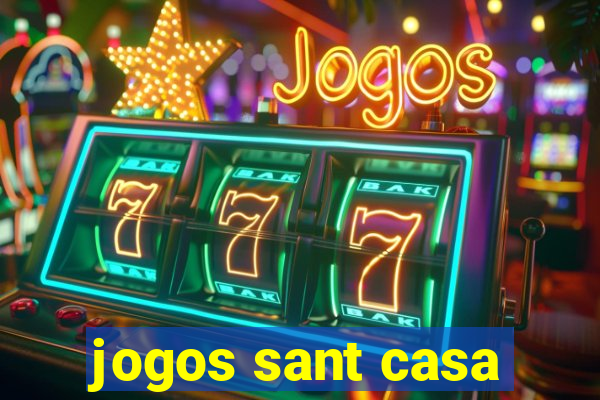 jogos sant casa