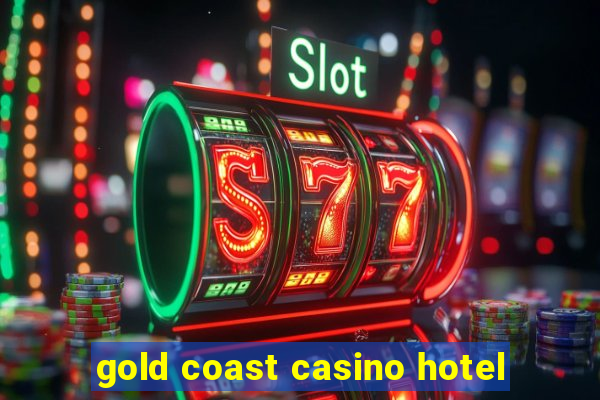 gold coast casino hotel