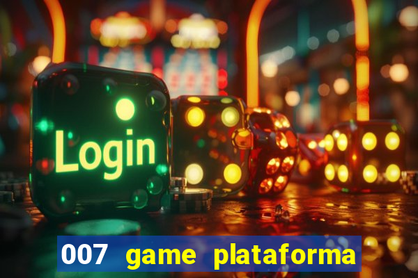 007 game plataforma de jogos