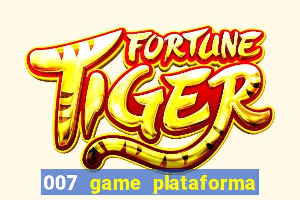 007 game plataforma de jogos