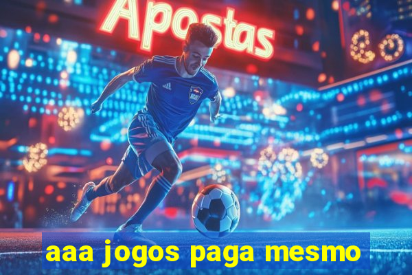 aaa jogos paga mesmo