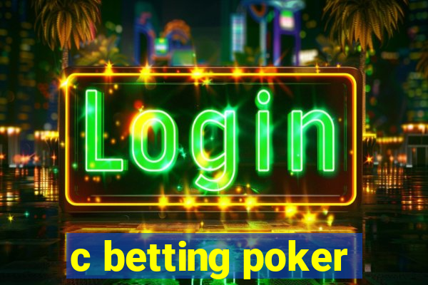 c betting poker