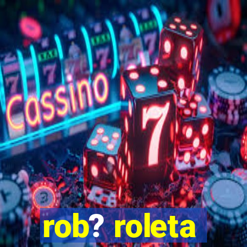 rob? roleta