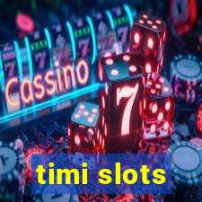 timi slots