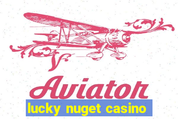 lucky nuget casino