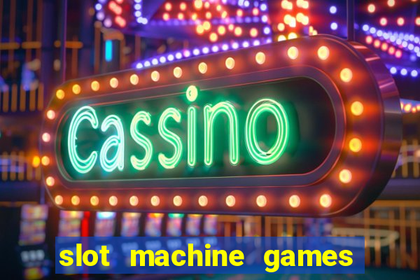 slot machine games with bonus