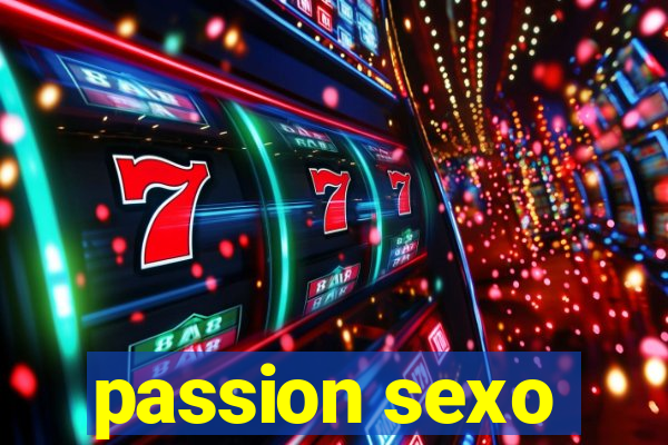 passion sexo