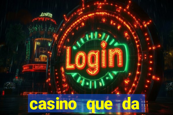 casino que da bonus sem deposito