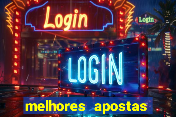 melhores apostas para hoje