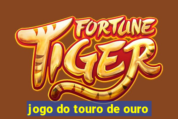 jogo do touro de ouro