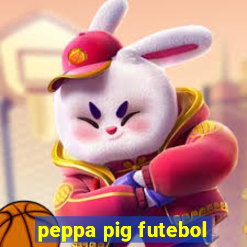 peppa pig futebol