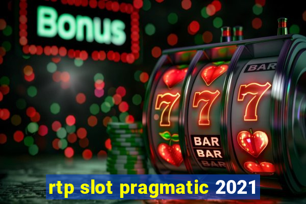 rtp slot pragmatic 2021