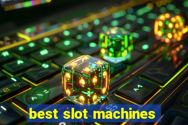 best slot machines