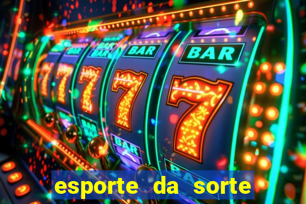 esporte da sorte casino login