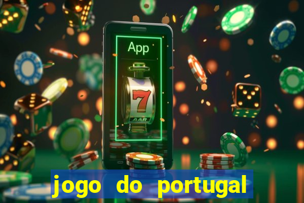 jogo do portugal onde assistir