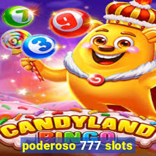 poderoso 777 slots