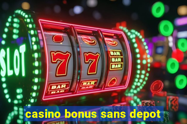 casino bonus sans depot