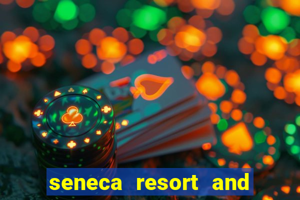 seneca resort and casino niagara falls ny