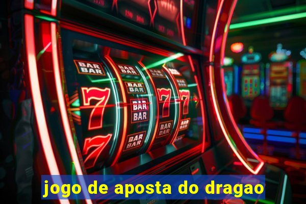 jogo de aposta do dragao