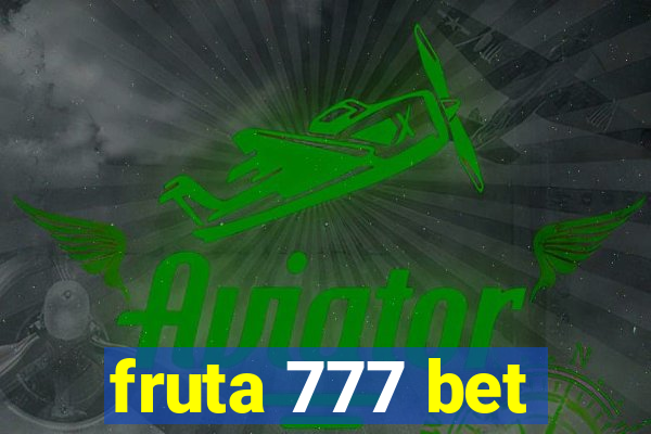 fruta 777 bet