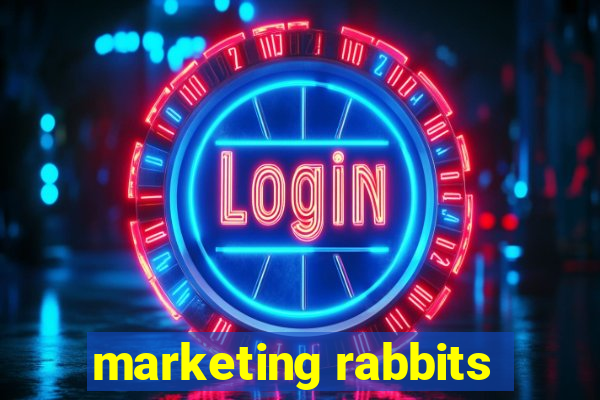 marketing rabbits