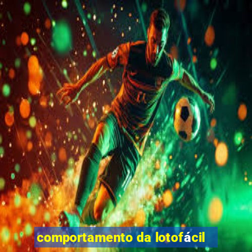 comportamento da lotofácil