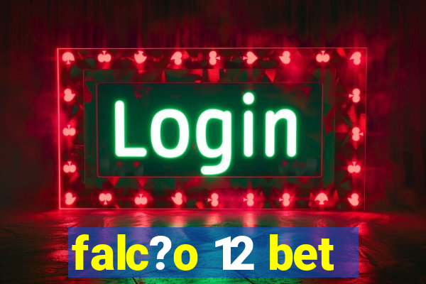 falc?o 12 bet